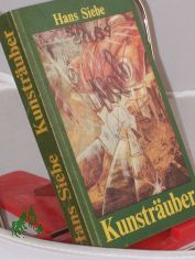 Kunstr�uber / Hans Siebe