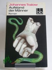 Aufstand der M�nner : Roman / Johannes Tralow