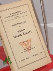 Erl�uterungen zu Schillers Maria Stuart / Neu bearb.: Edgar Neis