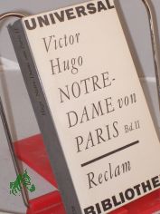 Notre-Dame von Paris : Band. 2. / Victor Hugo. Aus d. Franz. �bertr. v. Else von Schorn. Nachw. v. Rolf Geissler