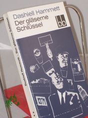 Der gl�serne Schl�ssel / Dashiell Hammett. Aus d. Amerikan. �bers. von Hans Wollschl�ger