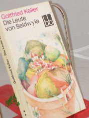 Die Leute von Seldwyla / Gottfried Keller