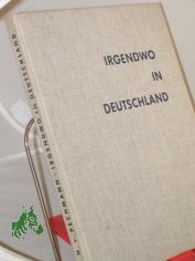 Irgendwo in Deutschland : Entdeckungsfahrten e. Fotografen / Heinrich Frhr von Pechmann. Bilderl. von Eva-Maria Wagner