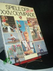 Spiele der XXIV. Olympiade : S�ul 1988 / hrsg. von der Gesellschaft zur F�rderung des Olympischen Gedankens in der Deutschen Demokratischen Republik. Red.: Klaus Ullrich ... Statistik: Klaus Maluga ...
