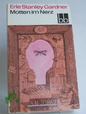 Motten im Nerz / Erle Stanley Gardner. Aus d. Amerikan. �bers. von Eva G�rtner