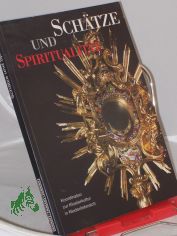 Sch�tze und Spiritualit�t : Koordinaten zur Klosterkultur in Nieder�sterreich ; Katalog zur gleichnamigen Ausstellung der Kunsthalle Krems, 1995 / Veranst. Kunsthalle Krems Betriebsges. m.b.H.. Mit Beitr. von Joachim F. Angerer ...