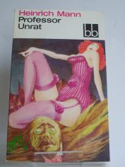 Professor Unrat oder das Ende eines Tyrannen : Roman / Heinrich Mann