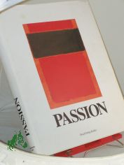Passion : Bernward-Jahr 1993 ; erscheint zur Ausstellung: Passion im Roemer- und Pelizaeus-Museum, Hildesheim, 2. Mai -27. Juni 1993 und im Dominikanerkloster St. Albertus Magnus, Braunschweig, 16. Mai - 20. Juli 1993 / hrsg. von J�rgen Sch