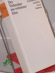 Der Verbrecher aus verlorener Ehre / mit e. Einl. von Hans-Joachim Kruse