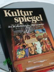 Kulturspiegel des 20. zwanzigsten Jahrhunderts : 1900 bis heute / Ekkehard B�hm ...