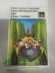 Das Verbrechen der Elise Geitler : 2 Novellen / Hermann Kesser