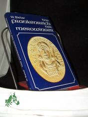 Das Frankenreich der Merowinger / Waltraud Bleiber