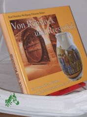 Von Rebstock und Riesenfa� : ein Buch �ber Weinbau und Kellerwirtschaft in alter Zeit / Karl Holubar ; Wolfgang Christian Huber. Mit Beitr. von Susanne Fritsch ... Fotos von Inge Kitlitschka ...