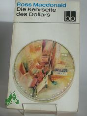 Die Kehrseite des Dollars / Ross MacDonald. Aus d. Amerikan. �bers. von G�nter Eichel