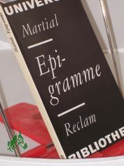 Epigramme : Ausw. / Marcus Valerius Martialis. Aus d. Latein. Ausw., �bers., Nachw. u. Anm. von Walter Hofmann