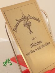 M�rchen von Tieren und Menschen : F�r d. Kleinen (2. Schulj.) / ausgew. Karl Zaum
