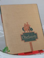 Oberlausitz / Oskar Schw�r ; Karl Czok. Fotografiert von G�nther Heidisch-Becker u.a.