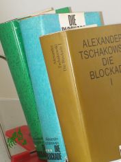 Die Blockade : Roman / Alexander Tschakowski
