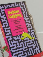 Gehirn-Jogging : so bringen Sie Ihr Ged�chtnis in Schwung ; Kopftraining nach der Fischer-Lehrl-Methode / Autor: Frank Berchem. Koautor: Detlef Staadt