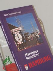 Hamburg : maritimer Reisef�hrer / Christine Reinke-Kunze. Hrsg.: J�rgen Sch�dler