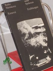 Karneval / Ranko Marinkovic. Aus d. Serbokroat. von Angelika Schulz u. Barbara Sparing. Mit e. Nachw. von Barbara Antkowiak