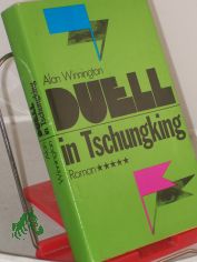 Duell in Tschungking : Roman / Alan Winnington. Aus d. Engl. �bers. von Elga Abramowitz