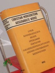 Ausgew�hlte Werke / Christian Morgenstern. Hrsg. von Klaus Schuhmann. Mit Anm. von Renate Beyer