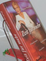 Zeit f�r mehr : Erinnerungen, Nachrichten, Einsichten / Dagmar Berghoff. Bearb. von Marianne Therstappen