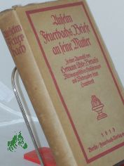 Anselm Feuerbachs Briefe an seine Mutter / In e. Ausw. v. Hermann Uhde Bernays. Mit biogr. Einf�hrgn u. Wiedergaben seiner Hauptwerke