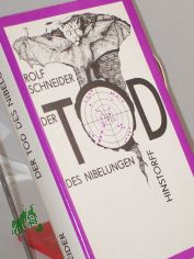 Der Tod des Nibelungen : Aufzeichn. d. dt. Bildsch�pfers Siegfried Amadeus Wruck, ed. von Freunden / Rolf Schneider