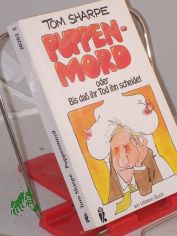 Puppenmord oder bis dass ihr Tod ihn scheidet : Roman / Tom Sharpe. �bers. von Benjamin Schwarz
