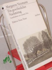 Ein gew�hnlicher Nachmittag : Geschichten aus unserer Zeit / Margarete Neumann