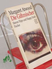Die Giftmischer : Horror-Trips u. Happy-Ends / Margaret Atwood. Aus d. Amerikan. von Anna Kamp