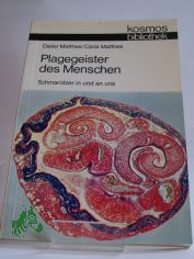 Plagegeister des Menschen : Parasiten an u. in uns / Dieter Matthes; Carla Matthes