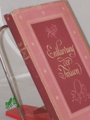 Entlarvung der Frauen : Aphorismen erz., von Freude, Sch�nheit u. Liebe / Hans Kades ; Ren� Pr�vot. Ausgew., �bers. u. zsgest. von. Illustrationen: Eva Schimmer