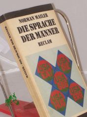 Die Sprache der M�nner : Erz�hlungen u. anderes ; 1939 - 1969 / Norman Mailer. Aus d. Engl. hrsg. u. mit e. Nachw. von Eva Manske