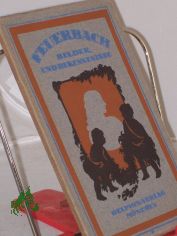 Bilder und Bekenntnisse / Feuerbach. Hrsg. v. Hermann Uhde-Bernays. Umschlagzeichn. v. Emil Preetorius