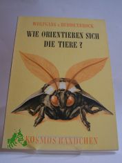 Wie orientieren sich die Tiere? / Wolfgang v. Buddenbrock