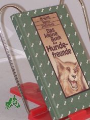 Das kleine Buch f�r Hundefreunde : f�r alle, die auf den Hund gekommen sind / von K�thi Knauth