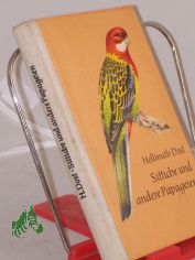 Sittiche und andere Papageien / Hellmuth Dost. Mit 24 Taf. von Johannes Breitmeier