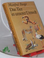 Das Tier in unserer Umwelt / Manfred B�rger. Zeichn. von Reiner Zieger