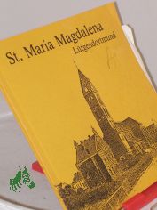 St. Maria Magdalena L�tgendortmund. Festschrift aus Anla� der Altarweihe am 4. Juli 1987.
