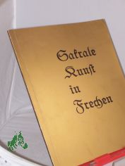 Sakrale Kunst in Frechen : e. Ausstellung d. Stadt Frechen vom 23. Februar bis zum 27. M�rz 1978, Haus Bitz, Frechen / Hrsg.: Stadt Frechen, d. Stadtdirektor