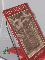 Stift St. Gallen / Text von Richard Schmidt. Aufnahmen von Helga Schmidt-Glassner