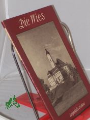 Die Wies : Ein Meisterwerk des deutschen Rokoko / Mit 37 Aufnahmen von Walter M�ller-Grah. Text: Adolf Heckel