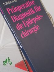 Pr�operative Diagnostik f�r die Epilepsiechirurgie / Hermann Stefan (Hrsg.)