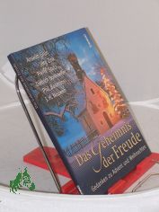 Das Geheimnis der Freude : Gedanken zu Advent und Weihnachten / zsgest. von Volker Bauch. Anselm Gr�n ...
