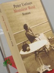 Monsieur Ren� : Roman / Peter Ustinov. Dt. von Hans M. Herzog