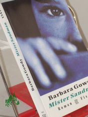Mister Sandman : Roman / Barbara Gowdy. Dt. von Ulrike Becker und Claus Varrelmann