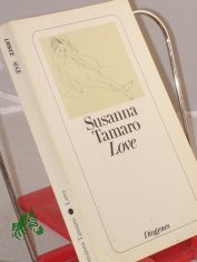 Love : f�nf Erz�hlungen / Susanna Tamaro. Aus dem Ital. von Maja Pflug